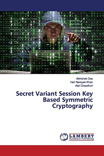 Imagen de archivo de Secret Variant Session Key Based Symmetric Cryptography a la venta por Lucky's Textbooks