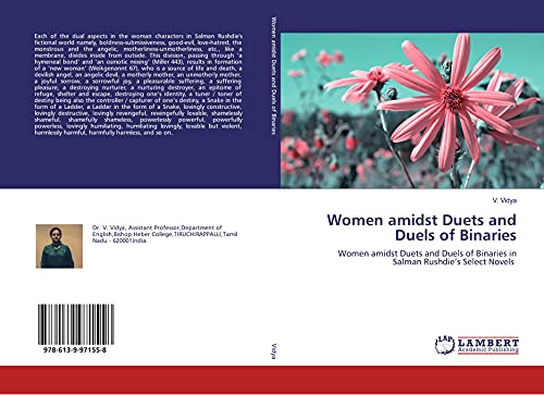 Stock image for Women amidst Duets and Duels of Binaries: Women amidst Duets and Duels of Binaries in Salman Rushdie¿s Select Novels for sale by WorldofBooks