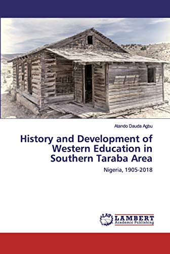 Stock image for History and Development of Western Education in Southern Taraba Area Nigeria, 19052018 for sale by PBShop.store US