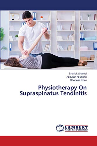 Stock image for Physiotherapy On Supraspinatus Tendinitis for sale by Lucky's Textbooks