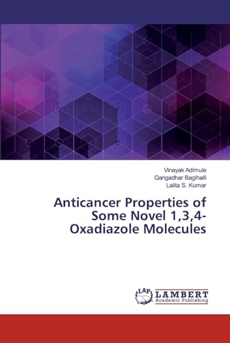 Stock image for Anticancer Properties of Some Novel 1,3,4-Oxadiazole Molecules for sale by Lucky's Textbooks