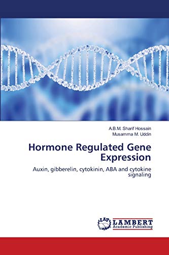 Imagen de archivo de Hormone Regulated Gene Expression: Auxin, gibberelin, cytokinin, ABA and cytokine signaling a la venta por Lucky's Textbooks