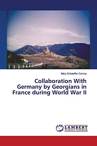 Stock image for Collaboration With Germany by Georgians in France during World War II for sale by Lucky's Textbooks