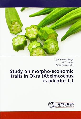9786139991853: Study on morpho-economic traits in Okra (Abelmoschus esculentus L.)