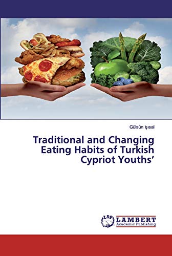 9786139992119: Traditional and Changing Eating Habits of Turkish Cypriot Youths’