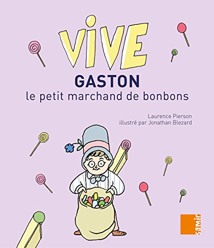 Beispielbild fr Vive Gaston le petit marchand de bonbons zum Verkauf von Ammareal