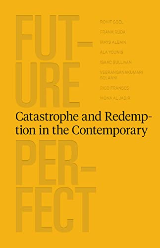 Beispielbild fr Future Perfect - Catastrophe and Redemption in the Contemporary zum Verkauf von Blackwell's