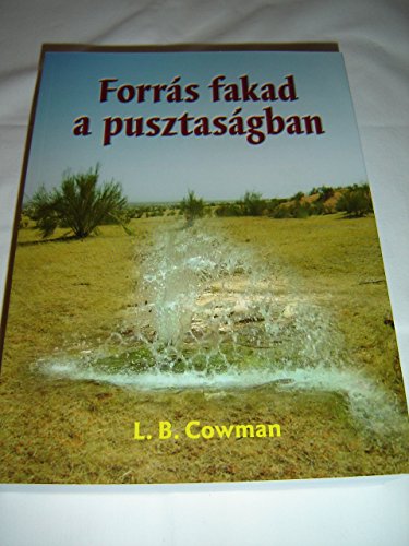 9786155189555: Forrs Fakad A Pusztasgban / Streams in the Desert, Hungarian Edition / by Lettie B. Cowman