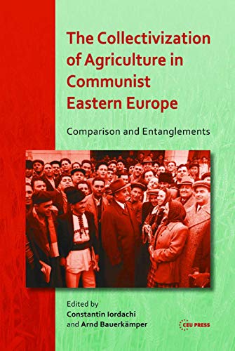 Imagen de archivo de The Collectivization of Agriculture in Communist Eastern Europe: Comparison and Entanglements a la venta por Brook Bookstore