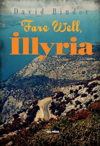 Fare Well, Illyria (9786155225741) by Binder, David