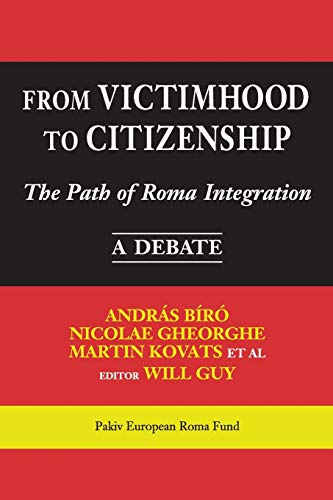 Beispielbild fr From Victomhood to Citizenship : The Path of Roma Integration - A Debate zum Verkauf von Better World Books