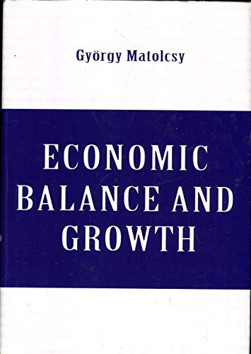 Stock image for Economic balance and growth. Consolidation and stabilisation in Hungary, 2010-2014 for sale by Better World Books