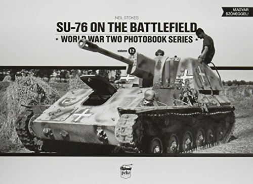 9786155583001: SU-76 on the Battlefield: 12 (World War Two Photobook Series)