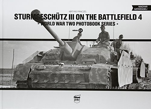 Stock image for Sturmgeschutz III on the Battlefield 4 13 World War Two Photobook Series for sale by PBShop.store US