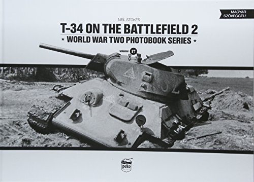 Stock image for T-34 on the Battlefield 2: World War Two Photobook Series, Volume 17 for sale by Old Army Books