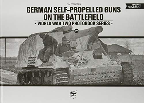 Stock image for German Self-Propelled Guns on the Battlefield: World War Two Photobook Series, Volume 19 for sale by Old Army Books