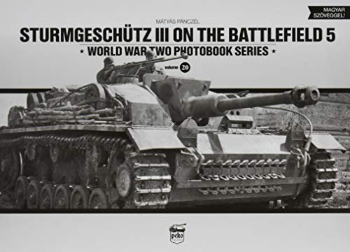 9786155583179: Sturmgeschutz III on the Battlefield 5: Volume 5: 20 (World War Two Photobook)