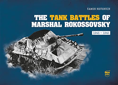 Beispielbild fr The Tank Battles of Marshal Rokossovsky zum Verkauf von Blackwell's