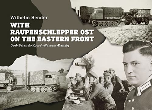 Beispielbild fr With Raupenschlepper Ost on the Eastern Front: Orel-Brjansk-Kowel-Warsaw-Danzig zum Verkauf von Book Bunker USA