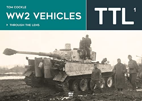 Beispielbild fr WW2 Vehicles Through the Lens Vol.1 zum Verkauf von Blackwell's