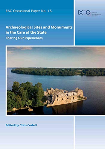 Stock image for Archaeological Sites and Monuments in the Care of the State: Sharing Our Experiences (EAC Occasional Papers) for sale by Books From California