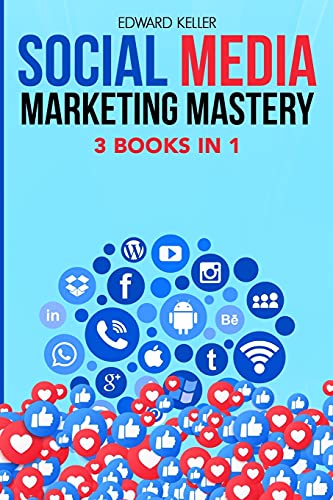 Beispielbild fr SOCIAL MEDIA MARKETING MASTERY 3 BOOKS IN 1: Marketing Made Simple for Beginners with Branding Strategies to Accelerate Your Success in Business and . Become an Influencer Using Facebook, Instag zum Verkauf von WorldofBooks