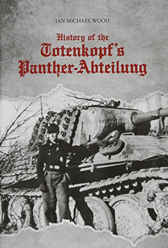 Stock image for History of the Totenkopf's Panther-Abteilung for sale by HPB-Diamond