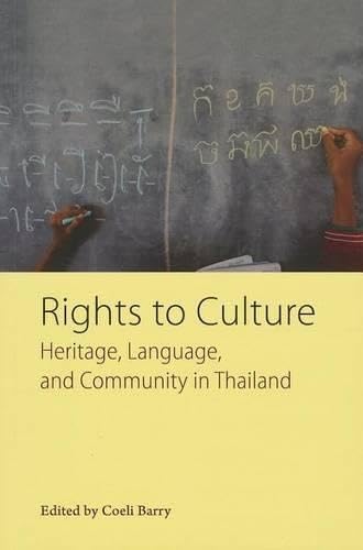 Beispielbild fr Rights to Culture Heritage, Language, and Community in Thailand zum Verkauf von Michener & Rutledge Booksellers, Inc.