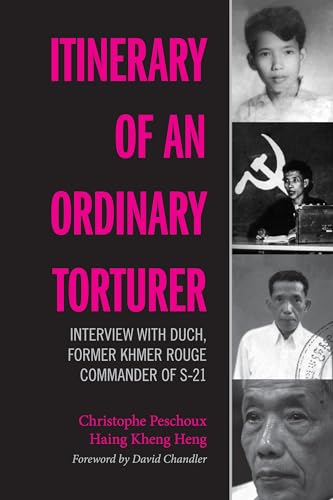 Stock image for Itinerary of an Ordinary Torturer: Interview with Duch, Former Khmer Rouge Commander of S-21 for sale by ThriftBooks-Atlanta