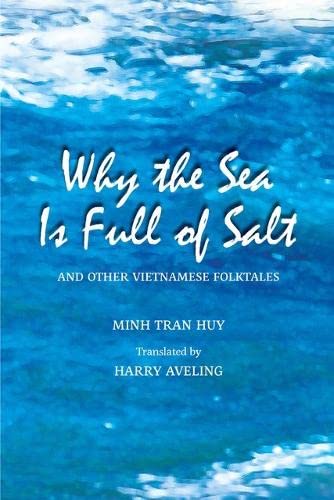 Beispielbild fr Why the Sea Is Full of Salt and Other Vietnamese Folktales zum Verkauf von Kennys Bookshop and Art Galleries Ltd.