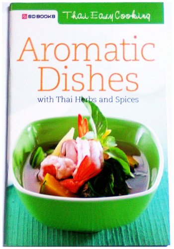 Beispielbild fr Thai Easy Cooking (Thai Easy Cooking Aromatic Dishes with thai herbs and spices) zum Verkauf von -OnTimeBooks-