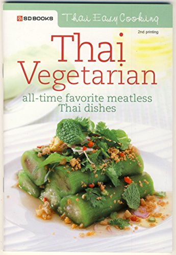 Stock image for Thai Vegetarian All Time Favorite Meatless Thai Dishes for sale by The Maryland Book Bank