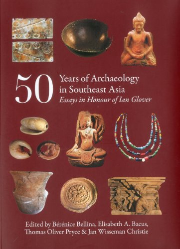 9786167339023: 50 Years of Archaeology in Southeast Asia: Essays in Honour of Ian Glover