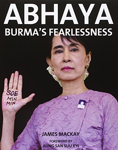 Abhaya: Burma's Fearlessness (9786167339139) by Mackay, James