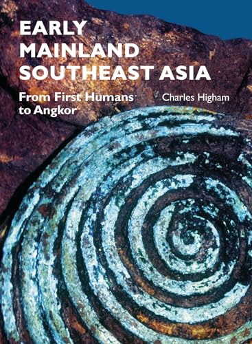 Beispielbild fr Early Mainland Southeast Asia: From First Humans to Angkor zum Verkauf von Thylacine Books