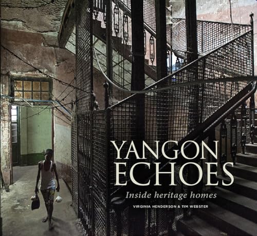 Beispielbild fr Yangon Echoes: Inside Heritage Homes zum Verkauf von Brook Bookstore