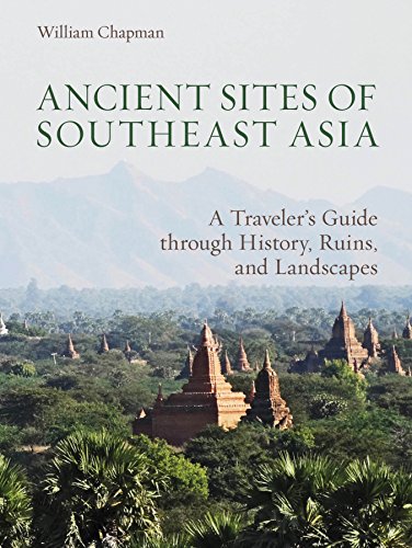 9786167339917: Ancient Sites of Southeast Asia: A Traveler's Guide Through History, Ruins and Landscapes [Lingua Inglese]: A Traveler's Guide Throught History, Ruins and Landscapes