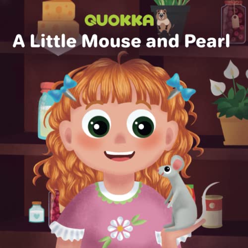 Beispielbild fr Little Mouse and Pearl: New children book for 2-4 year olds about a girl and a little mouse. Pearl seeks attention and new friends. Will she manage to . friendship with a mouse? (Friendship Stories) zum Verkauf von Books Unplugged