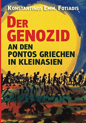 Stock image for Der Genozid an den Pontos Griechen in Kleinasien for sale by GF Books, Inc.