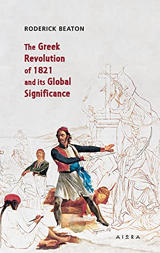 Beispielbild fr The Greek Revolution Of 1821 And Its Global Significance zum Verkauf von GreatBookPrices