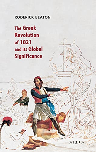 Imagen de archivo de The Greek Revolution Of 1821 And Its Global Significance a la venta por GreatBookPrices