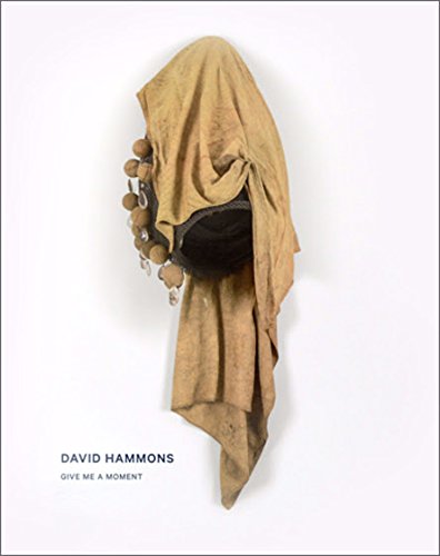 Stock image for DAVID HAMMONS: Give Me a Moment for sale by Ursus Books, Ltd.