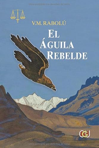 Imagen de archivo de EL GUILA REBELDE (Spanish Edition) a la venta por GF Books, Inc.