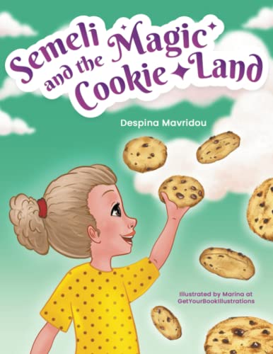 Stock image for Semeli and the Magic Cookie Land: An adventure about friendship, sharing and cookies. for sale by GF Books, Inc.