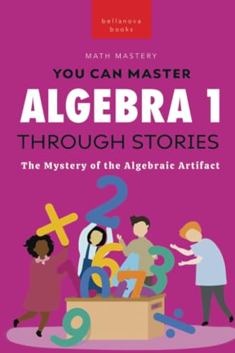 Stock image for Algebra 1 Through Stories: The Mystery of the Algebraic Artifact for sale by GreatBookPrices
