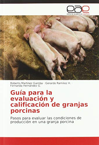 9786200014498: Gua para la evaluacin y calificacin de granjas porcinas: Pasos para evaluar las condiciones de produccin en una granja porcina