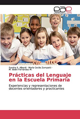 9786200017758: Prcticas del Lenguaje en la Escuela Primaria: Experiencias y representaciones de docentes orientadores y practicantes