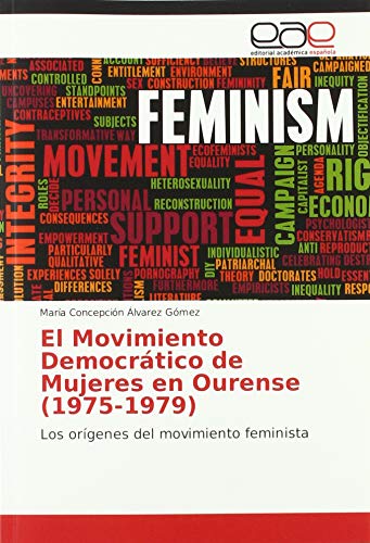 Stock image for El Movimiento Democrático de Mujeres en Ourense (1975-1979): Los orgenes del movimiento feminista for sale by WorldofBooks