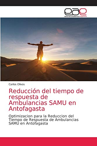 Beispielbild fr Reduccion del tiempo de respuesta de Ambulancias SAMU en Antofagasta zum Verkauf von Chiron Media