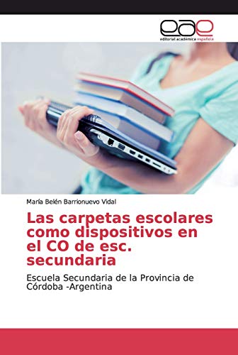 Stock image for Las carpetas escolares como dispositivos en el CO de esc. secundaria for sale by Ria Christie Collections